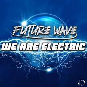 Listen to We Are Electric (G-Wave Mix) song with lyrics from Future Wave