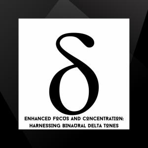 Album Enhanced Focus and Concentration: Harnessing Binaural Delta Tones oleh Ambient Tech