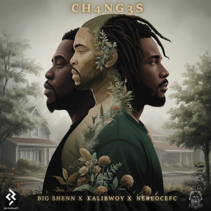 Ch4ng3s (Explicit) dari Big Shenn