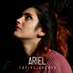 Listen to Capire ancora song with lyrics from Ariel