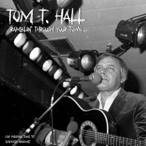 Tom T. Hall的專輯Ramblin' Through Your Town (Live 1982)
