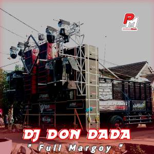 Dengarkan lagu DJ Don Dada Margoy nyanyian DJ Protons dengan lirik