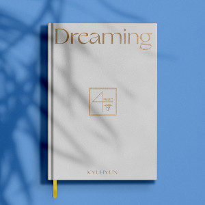ดาวน์โหลดและฟังเพลง Dreaming พร้อมเนื้อเพลงจาก KYUHYUN
