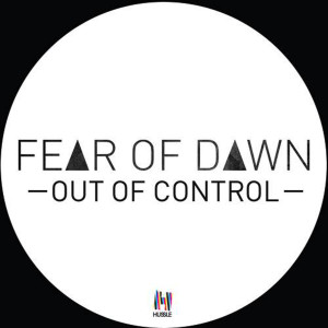 Fear Of Dawn的專輯Out of Control