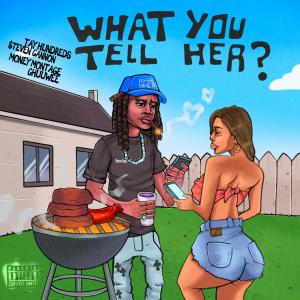 Album What You Tell Her? (feat. $teven Cannon) (Explicit) from Chuuwee