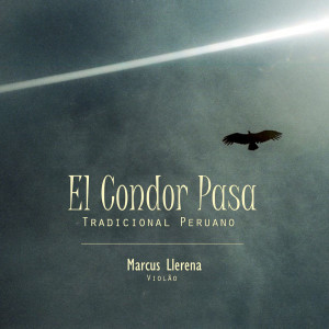 收听Marcus Llerena的El Condor Pasa歌词歌曲
