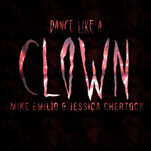 ดาวน์โหลดและฟังเพลง Dance Like A Clown พร้อมเนื้อเพลงจาก Mike Emilio