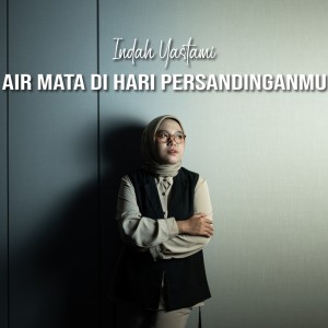 ดาวน์โหลดและฟังเพลง Air Mata Di Hari Persandinganmu พร้อมเนื้อเพลงจาก Indah Yastami