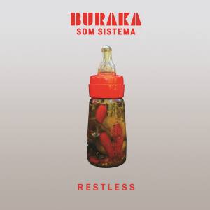 收聽Buraka Som Sistema的Restless, Pt. 2 (Original)歌詞歌曲