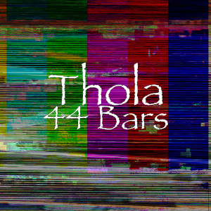 Listen to 44 Bars (Explicit) song with lyrics from THOLA