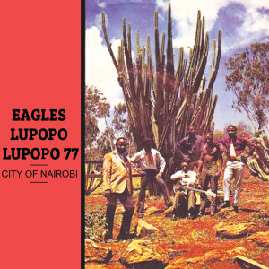 ดาวน์โหลดและฟังเพลง Super Girl พร้อมเนื้อเพลงจาก Eagles Lupopo Lupopo 77
