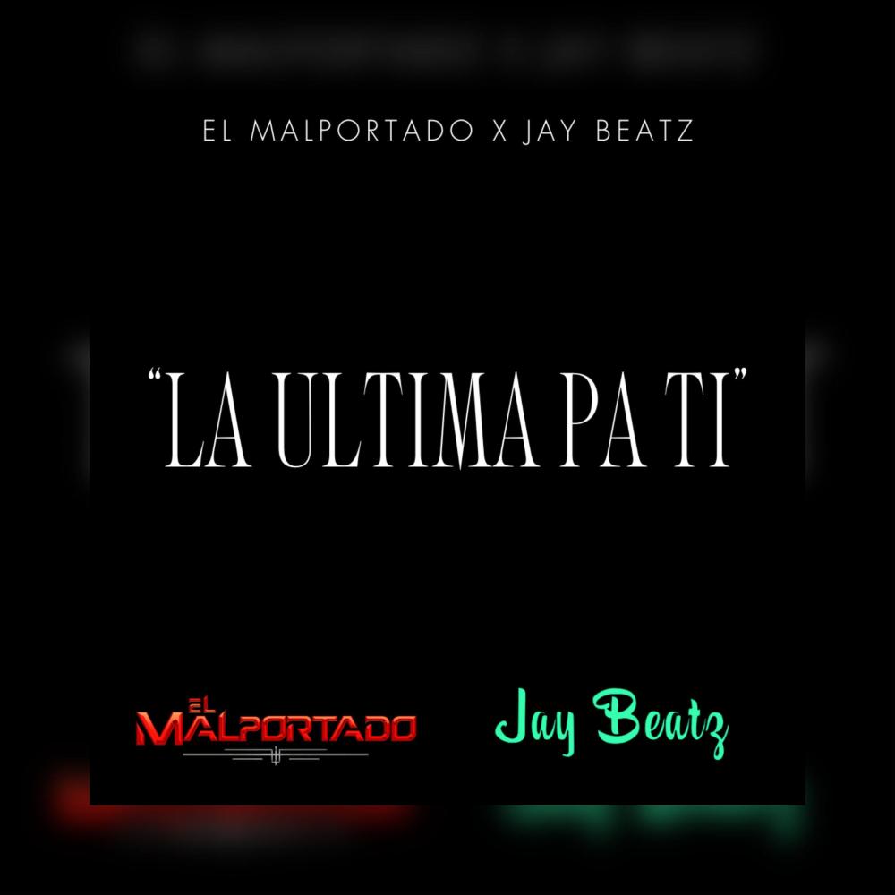 La Ultima Pa Ti (feat. Jay Beatz) (Explicit)