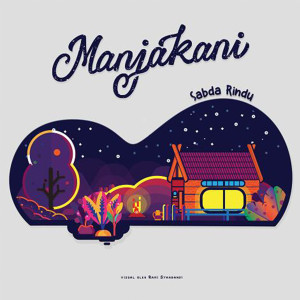 Dengarkan lagu Sabda Rindu nyanyian Manjakani dengan lirik