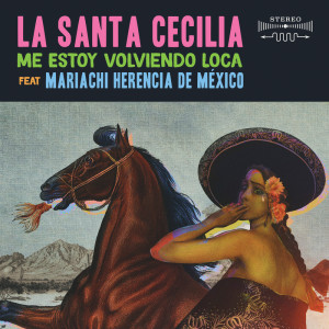 อัลบัม Me Estoy Volviendo Loca ศิลปิน La Santa Cecilia