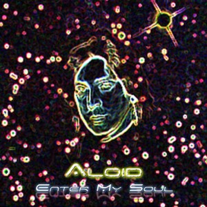 Aloid的專輯Enter My Soul