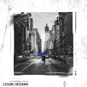 Dengarkan September Rain lagu dari Jason Heerah dengan lirik