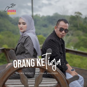 收听Andra Respati的Orang Ketiga Entah Siapa Yang Salah歌词歌曲