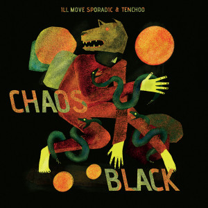Album Chaos Black (Explicit) from Ill Move Sporadic