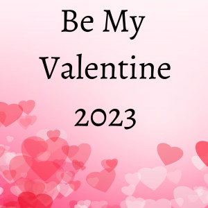 Various Artists的專輯Be My Valentine 2023 (Explicit)