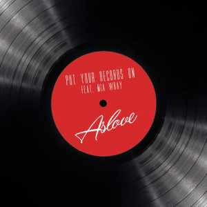 收聽Aslove的Put Your Records On (Extended)歌詞歌曲