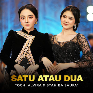 Listen to Satu Atau Dua song with lyrics from Ochi Alvira