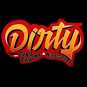Dengarkan Dirty lagu dari Cody Coyote dengan lirik