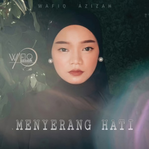 收听Wafiq azizah的Menyerang Hati歌词歌曲