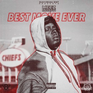 อัลบัม Best Move Ever (Explicit) ศิลปิน Meez Martin