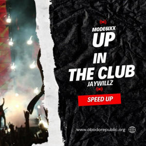 อัลบัม Up in the club (sped up) (feat. Jaywillz) ศิลปิน Mode6ixx