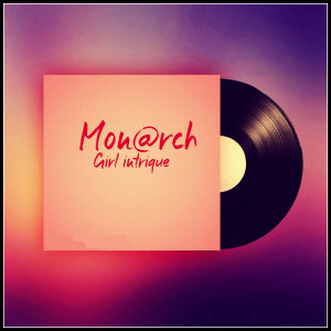 ดาวน์โหลดและฟังเพลง Girl Intrigue พร้อมเนื้อเพลงจาก Mon@rch