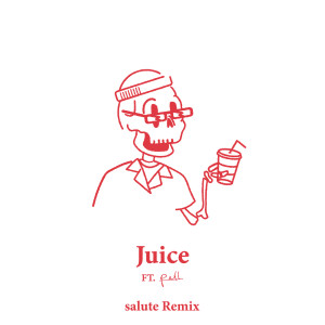 ดาวน์โหลดและฟังเพลง Juice (salute Remix) พร้อมเนื้อเพลงจาก Young Franco