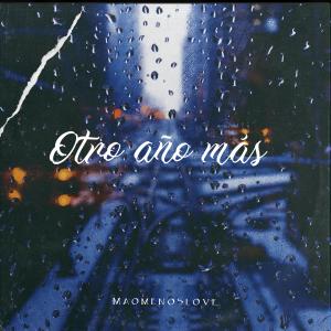 ดาวน์โหลดและฟังเพลง Otro Año Más พร้อมเนื้อเพลงจาก Maomenoslove