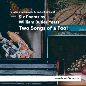 Brussels Philharmonic的專輯Six Poems by William Butler Yeats: Two Songs of a Fool