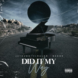 Album Did It My Way (Explicit) from Jaydubbtharuler