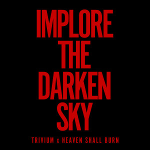 อัลบัม Implore The Darken Sky ศิลปิน Trivium