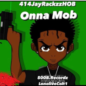 ดาวน์โหลดและฟังเพลง Onna Mob (Explicit) พร้อมเนื้อเพลงจาก 414JayRackzzHOB