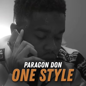 ดาวน์โหลดและฟังเพลง One Style (Explicit) พร้อมเนื้อเพลงจาก Paragon Don