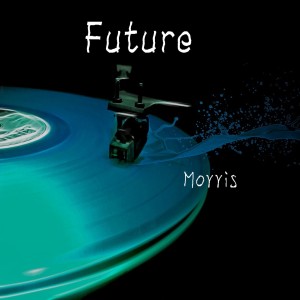 收听Morris的Future歌词歌曲