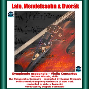 Album Lalo, Mendelssohn & Dvořák: Symphonie espagnole - Violin Concertos oleh 米尔斯坦