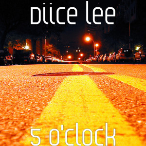 ดาวน์โหลดและฟังเพลง 5 O'clock (Explicit) พร้อมเนื้อเพลงจาก Diice lee