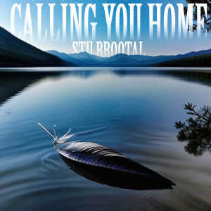 Album Calling You Home from Stu Brootal