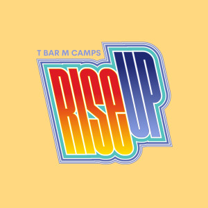 Album Rise Up from T Bar M Camps