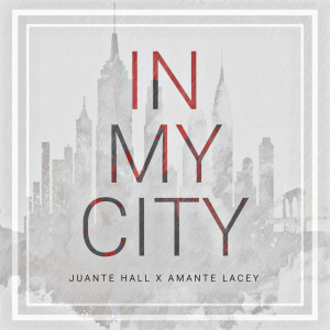 Listen to In My City song with lyrics from Juante Hall