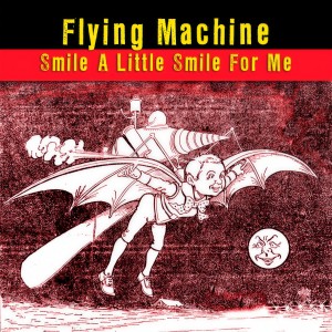 收聽The Flying Machine的Smile A Little Smile For Me歌詞歌曲