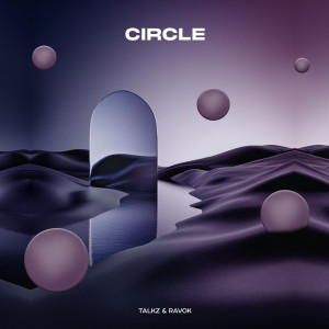 ดาวน์โหลดและฟังเพลง Circle พร้อมเนื้อเพลงจาก Talkz