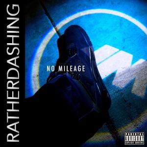 Listen to No Mileage (Explicit) song with lyrics from RATHERDASHING