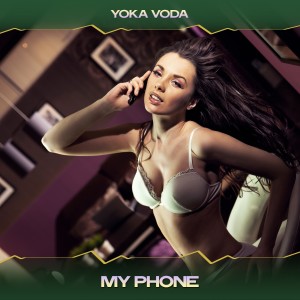 Dengarkan lagu My Phone (Trill Mind Mix, 24 Bit Remastered) nyanyian Yoka Voda dengan lirik