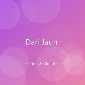 Dari Jauh dari Timothy Smith