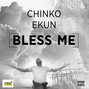 Listen to Bless Me (Explicit) song with lyrics from Chinko Ekun