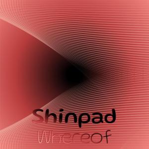 Album Shinpad Whereof oleh Various